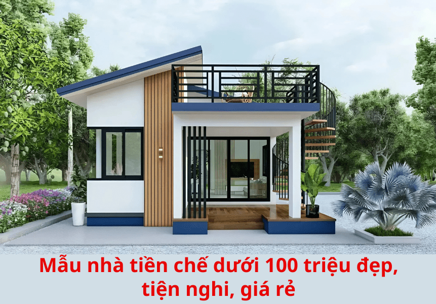 mẫu nhà tiền chế dưới 100 triệu đẹp, tiện nghi, giá rẻ